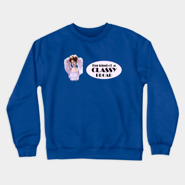 I'm Kind of a Classy Broad - Rita Hayworth design Crewneck Sweatshirt by LA Hatfield